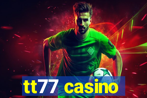 tt77 casino